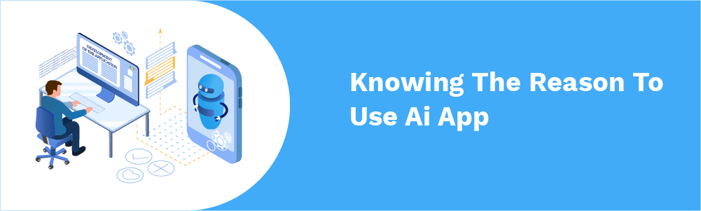 knowing the reason to use ai app